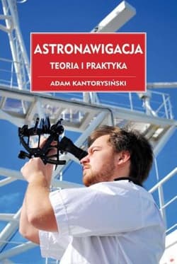 Astronawigacja Teoria i praktyka - Adam Kantorysiński
