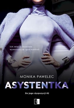 Asystentka. Do jego dyspozycji. Tom 2 - Monika Pawelec