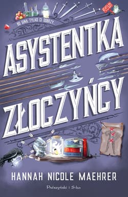 Asystentka złoczyńcy - Hannah Nicole Maehrer