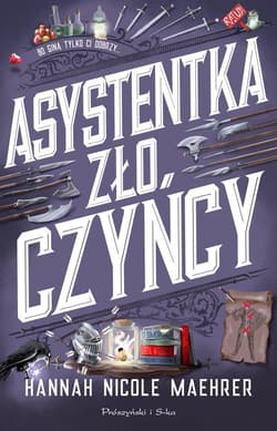 Asystentka złoczyńcy - Hannah Nicole Maehrer