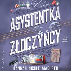 Asystentka złoczyńcy - audiobook - Hannah Nicole Maehrer