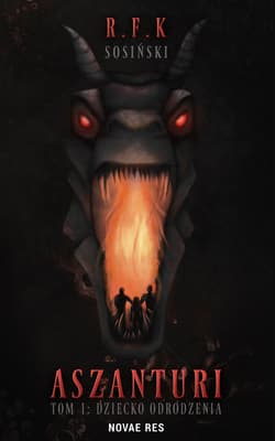 Aszanturi Tom 1 Dziecko odrodzenia - R. F. K. Sosiński