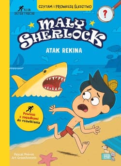 Atak rekina. Mały Sherlock - Pascal Prevot, Art Grootfontein, Laurence Croix