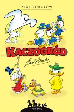 Atak robotów i inne historie z lat 1964–1966. Kaczogród - Carl Barks