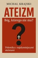 Ateizm. Bóg którego nie ma? - Michał Krajski
