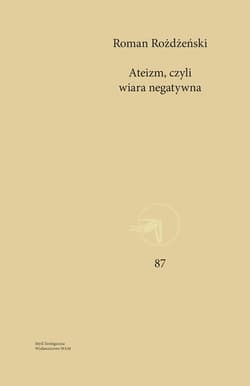Ateizm, czyli wiara negatywna - Roman Rożdżeński