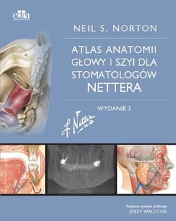 Atlas anatomii głowy i szyi dla stomatologów Nettera -  Norton  M.E.