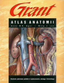 Atlas anatomii Grant - Ann M. R. Agur,  Lee Ming J.