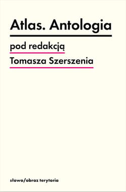 Atlas. Antologia - Tomasz Szerszeń