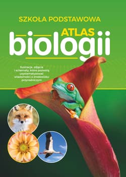 Atlas biologii szkoła podstawowa - Opracowanie Zbiorowe
