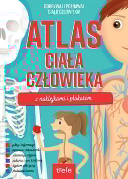 Atlas ciała człowieka z naklejkami i plakatem - Opracowanie Zbiorowe