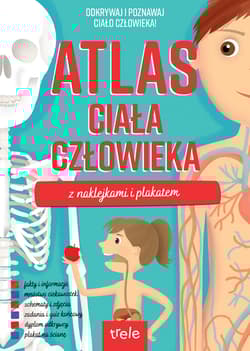 Atlas ciała człowieka z naklejkami i plakatem - Opracowanie Zbiorowe