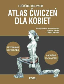 Atlas ćwiczeń dla kobiet Przewodnik kulturystki. Podejście anatomiczne - Ryszard Jasiński,  Stefaniak Tadeusz