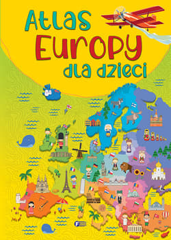 Atlas Europy dla dzieci - Opracowanie Zbiorowe