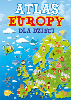 Atlas Europy dla dzieci - Opracowanie Zbiorowe