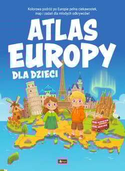 Atlas Europy dla dzieci. Atlas dla dzieci - Opracowanie Zbiorowe