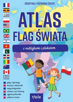 Atlas flag świata z naklejkami i plakatem - Opracowanie Zbiorowe