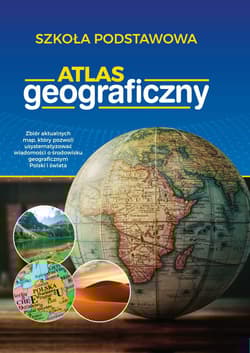 Atlas geograficzny. Szkoła podstawowa - Opracowanie Zbiorowe