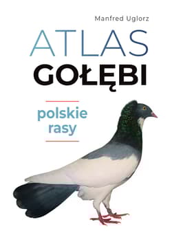 Atlas gołębi Polskie rasy - Manfred Uglorz
