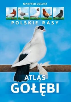 Atlas gołębi Polskie rasy - Manfred Uglorz