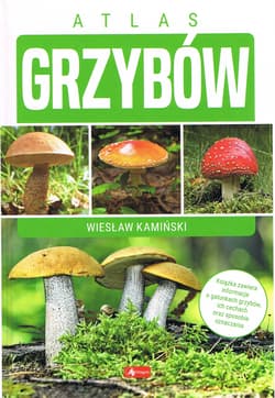 Atlas grzybów - Opracowanie Zbiorowe