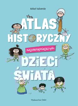 Atlas historyczny najokropniejszych dzieci świata - Mikel Valverde