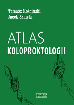 Atlas koloproktologii - Jacek Szmeja