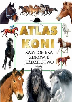 Atlas Koni Rasy Opieka Zdrowie Jeździectwo - Joanna Werner