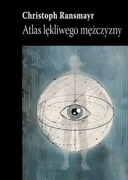 Atlas lękliwego mężczyzny - Christoph Ransmayr