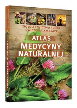 Atlas medycyny naturalnej - Opracowanie Zbiorowe