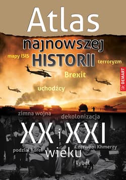 Atlas najnowszej historii XX i XXI wieku - Opracowanie Zbiorowe