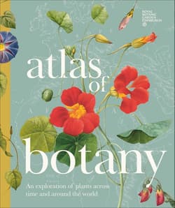 Atlas of Botany. An Exploration of Plants Across Time and Around the World - Opracowanie Zbiorowe