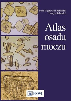 Atlas osadu moczu - Irena Wegrowicy-Rebandel