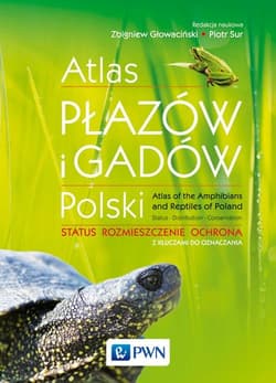 Atlas płazów i gadów Polski Status – rozmieszczenie – ochrona z kluczami do oznaczania