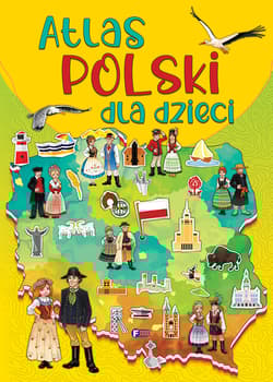 Atlas Polski dla dzieci - Opracowanie Zbiorowe
