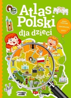 Atlas Polski dla dzieci - Opracowanie Zbiorowe