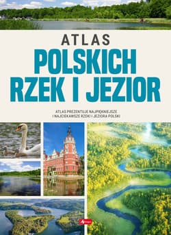 Atlas polskich rzek i jezior - Opracowanie Zbiorowe