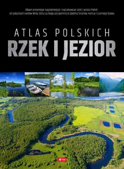 Atlas polskich rzek i jezior - Opracowanie Zbiorowe