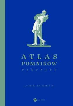 Atlas pomników ulotnych - González Macías