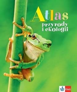 Atlas przyrody i ekologii - Praca zbiorowa
