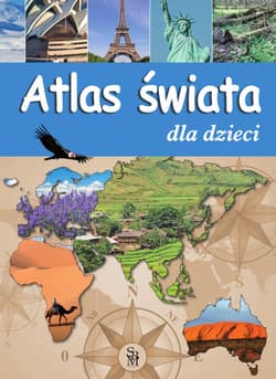 Atlas świata dla dzieci - Opracowanie Zbiorowe