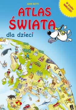 Atlas świata dla dzieci - John Betti