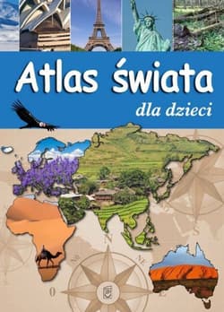 Atlas świata dla dzieci - Opracowanie Zbiorowe