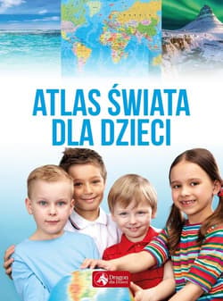 Atlas świata dla dzieci - Opracowanie Zbiorowe