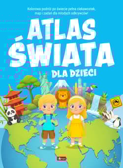 Atlas świata dla dzieci. Atlas dla dzieci - Opracowanie Zbiorowe