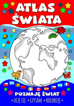 Atlas świata. Poznaję świat. Uczę się, czytam, kol - Agnieszka Wileńska