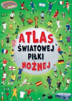 Atlas światowej piłki nożnej - Moran Jose, Cristina Garcia