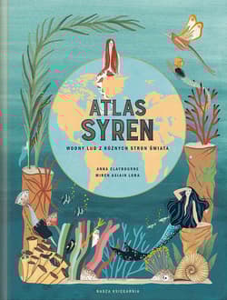 Atlas syren Wodny lud z różnych stron świata - Anna Claybourne