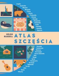 Atlas szczęścia Sposoby na szczęście z całego świata - Helen Russell