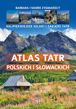 Atlas Tatr polskich i słowackich - Barbara Zygmańska, Marek Zygmański